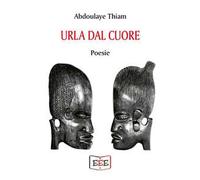 Urla dal cuore. Ediz. francese e italiana