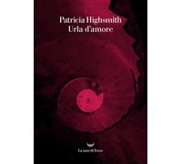 Urla d'amore [Paperback] [Oct 15, 2020] Highsmith, Patricia; Greene, Graham and