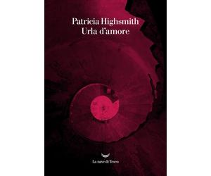 Urla d'amore [Paperback] [Oct 15, 2020] Highsmith, Patricia; Greene, Graham and