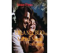 URLA NEL BUIO: l'alba di Noemi e storie attigue