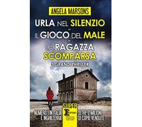 Urla nel silenzio-Il gioco del male-La ragazza scomparsa