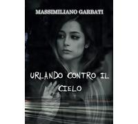 Urlando contro il cielo