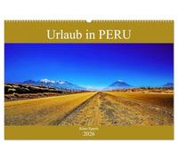 Urlaub in Peru (Wandkalender 2026 DIN A2 quer), CALVENDO Monatskalender: Faszinierende Fotografien von Peru (Lima, Arequipa, Cusco, das heilige Tal der Inka, Machu Picchu und Titicacasee)