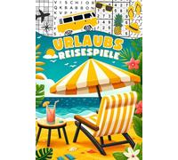 Urlaubs Reisespiele für Erwachsene: Das schöne Reisen-Rätselbuch für unterwegs und entspannte Stunden (inkl. Kreuzworträtsel, Sudoku, Labyrinthe und vieles mehr.)