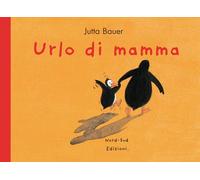 Urlo di mamma. Ediz. a colori