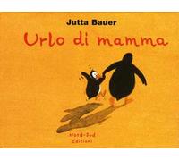 Urlo di mamma. Ediz. illustrata