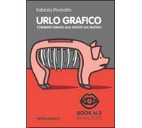 Urlo Grafico. Book. Commenti Grafici alle Notizie dal Mondo. Book N.2. 2013