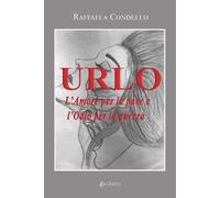 Urlo. L'amore per la pace e l'odio per la guerra