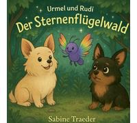Urmel und Rudi: Der Sternenflügelwald: Mit Mitmachseiten, Bastelideen und zauberhaften Rezepten: 1
