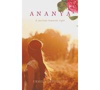 Urmila Deshpande Ananya: A Journey Towards Light (Tascabile)