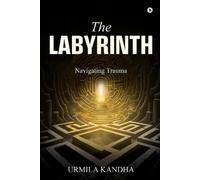 Urmila Kandha The Labyrinth : Navigating Trauma Book NUOVO