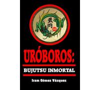 Uróboros: Bujutsu Inmortal