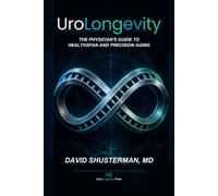 UroLongevity: The Physician's Guide to Healthspan and Precision Aging