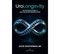 UroLongevity: The Physician's Guide to Healthspan and Precision Aging