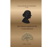 Uroma schreib mir dein Buch: Ein Erinnerungsbuch für Generationen