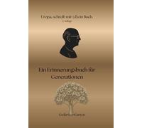 Uropa schreib mir dein Buch: Ein Erinnerungsbuch für Generationen