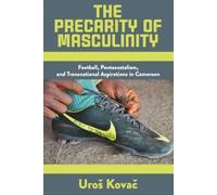 Uroš Kovač The Precarity of Masculinity (Copertina rigida)