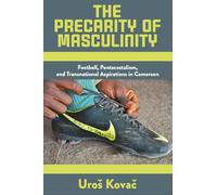 Uroš Kovač The Precarity of Masculinity (Tascabile)