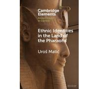 Uroš Matić Ethnic Identities in the Land of the Pharaohs (Tascabile)