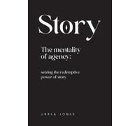 Urrea Jones Story the Mentality of Agency (Tascabile)
