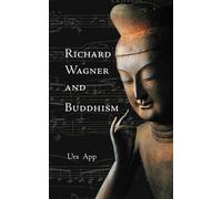 Urs App Richard Wagner and Buddhism (Tascabile)