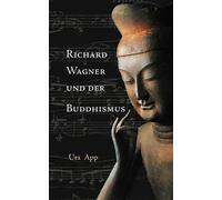 Urs App Richard Wagner und der Buddhismus (Tascabile)