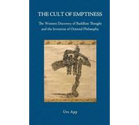 Urs App The Cult of Emptiness. the Western Discovery of Buddhist Tho (Tascabile)