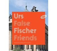 Urs Fischer Urs Fischer: False Friends (Tascabile)