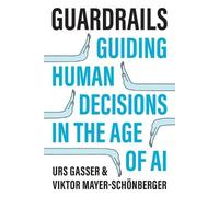 Urs Gasser Viktor Mayer-Schönberger Guardrails (Tascabile)