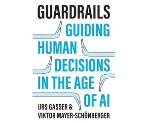 Urs Gasser Viktor Mayer-Schönberger Guardrails (Tascabile)