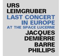 Urs Leimgruber, Jacques Demierre & Barr Last Concert in Europe: At the Spa (CD)