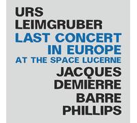 Urs Leimgruber, Jacques Demierre & Barr Last Concert in Europe: At the Spa (CD)