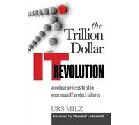 Urs Milz The Trillion Dollar It Revolution (Tascabile)