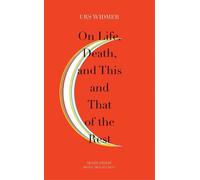 Urs Widmer On Life, Death, and This and That of the Rest (Tascabile) Swiss List