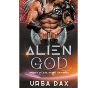 Ursa Dax Alien God (Tascabile) Brides of the Stone Sky Gods