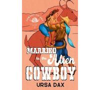 Ursa Dax Married to the Alien Cowboy (Tascabile) Cowboy Colony Mail-Order Brides