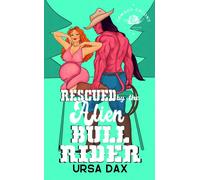 Ursa Dax Rescued by the Alien Bull Rider (Tascabile)
