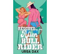 Ursa Dax Rescued by the Alien Bull Rider (Tascabile)