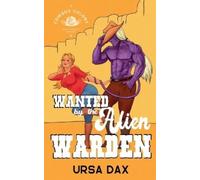 Ursa Dax Wanted by the Alien Warden (Tascabile) Cowboy Colony Mail-Order Brides