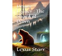 Ursa's Legacy : The Shard of Dawn