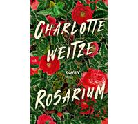 Ursel Allenstein Charlotte Weitze Rosarium: Roman (Copertina rigida)