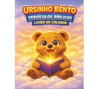 Ursinho Bento: Versículos Bíblicos de Colorir: 30 Versículos Bíblicos para Crianças