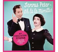 Ursli & Toni Pfister Servus Peter-Oh la la Mireille (CD)