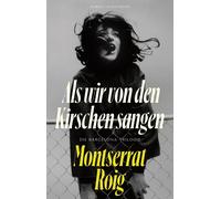 Ursula Bachhausen Kirsten Als wir von den Kirschen sangen: (Copertina rigida)