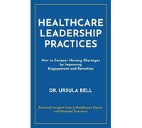 Ursula Bell Healthcare Leadership Practices (Copertina rigida)