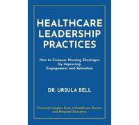Ursula Bell Healthcare Leadership Practices (Tascabile)