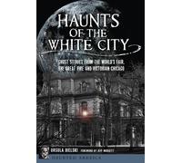 Ursula Bielski Haunts of the White City (Tascabile) Haunted America