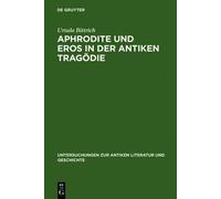 Ursula Bittrich Aphrodite und Eros in der antiken Tragödie (Copertina rigida)