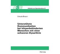 Ursula Braun Unterstuetzte Kommunikation bei koerperbehinderten Mens (Tascabile)