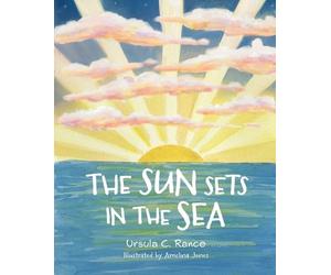 Ursula C Rance The Sun Sets in the Sea (Copertina rigida)